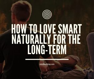 how to love smart long term
