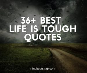 life is tough quotes