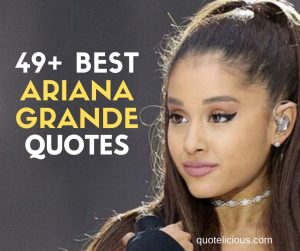 ariana grande quotes