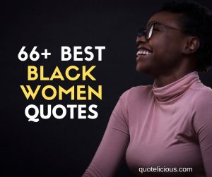 Black Women Quotes and Sayings