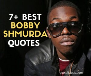 bobby shmurda quotes