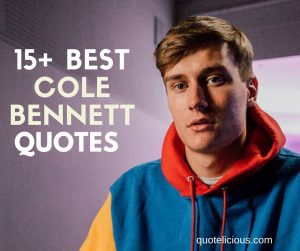 cole bennett quotes