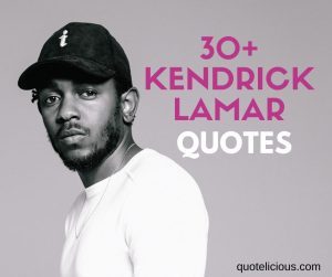 kendrick lamar quotes