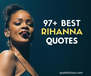 rihanna quotes