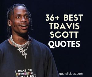 travis scott quotes