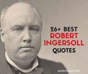 robert ingersoll quotes