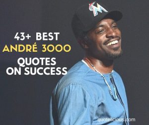 Andre 3000 Quotes and Sayings