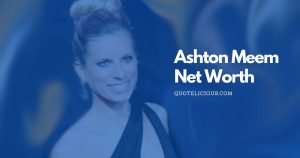 ashton meem net worth