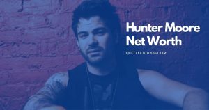 hunter moore net worth