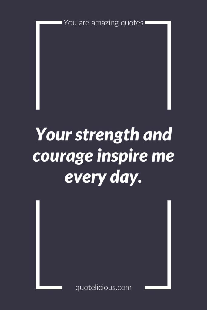 160+ Inspirational You Are Amazing Quotes - Uplift Yourself Today 27 you are amazing quotes 2