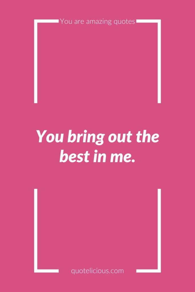 160+ Inspirational You Are Amazing Quotes - Uplift Yourself Today 30 you are amazing quotes 7